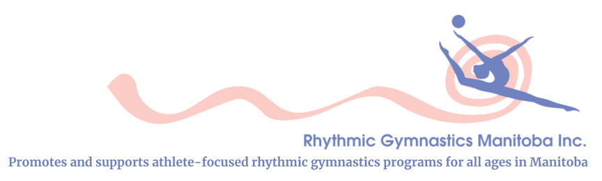 Rhythmic Gymnastics Manitoba w/ Slogan Promotes and supports athlete focused rhythmic gymnastics programs for all ages in Manitoba